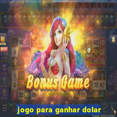 jogo para ganhar dolar